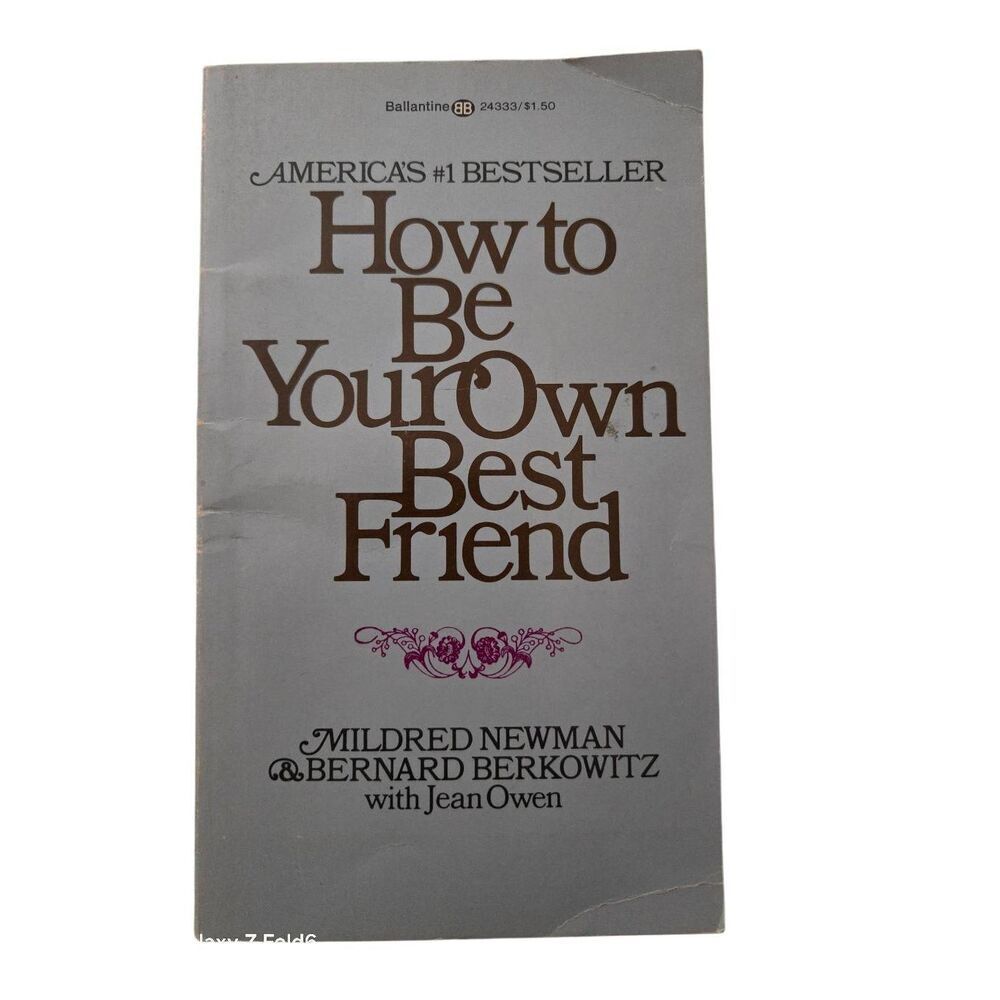 How to be your own best friend by Mildred Newman & Bernard Berkowitz - Ballantin